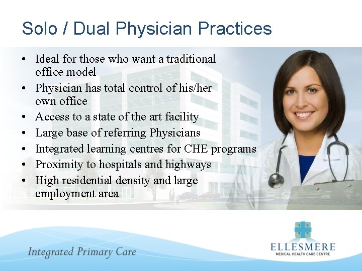 Solo / Dual Physician Practices • Ideal for those who want a traditional office