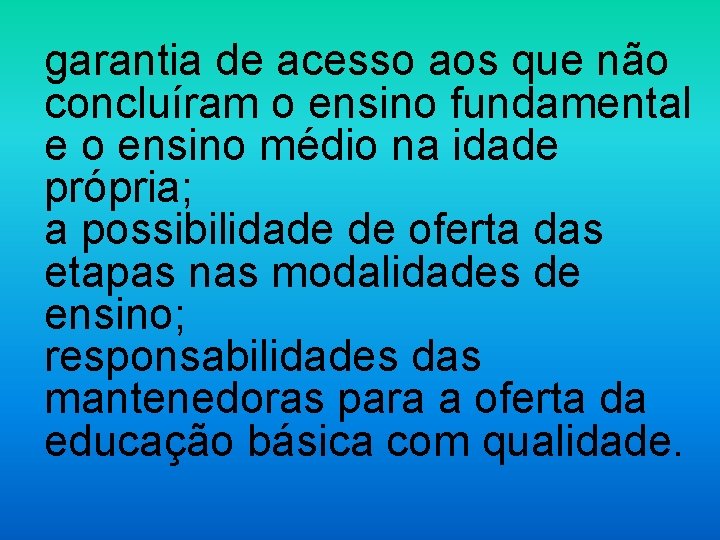 garantia de acesso aos que não concluíram o ensino fundamental e o ensino médio