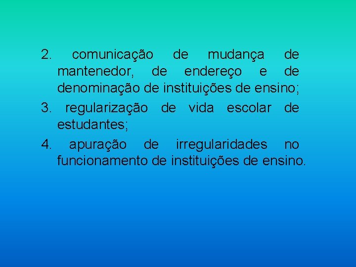 2. comunicação de mudança de mantenedor, de endereço e de denominação de instituições de