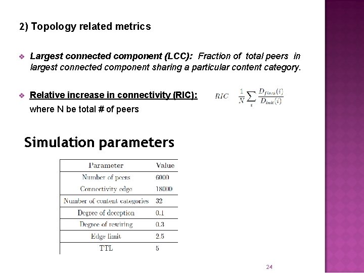 2) Topology related metrics v Largest connected component (LCC): Fraction of total peers in