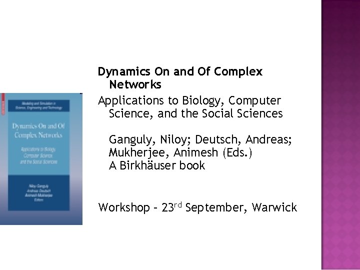 Dynamics On and Of Complex Networks Applications to Biology, Computer Science, and the Social