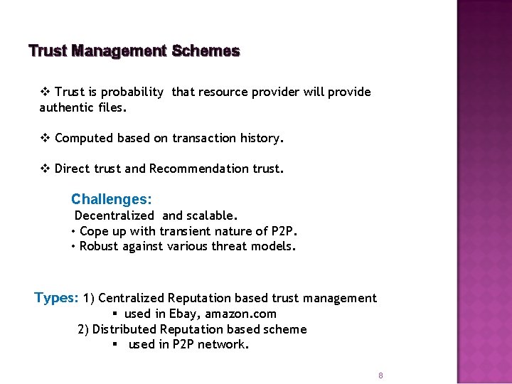 Trust Management Schemes v Trust is probability that resource provider will provide authentic files.