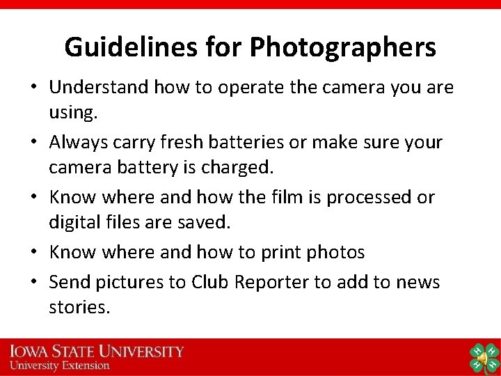 Guidelines for Photographers • Understand how to operate the camera you are using. • Guidelines for Photographers • Understand how to operate the camera you are using. •