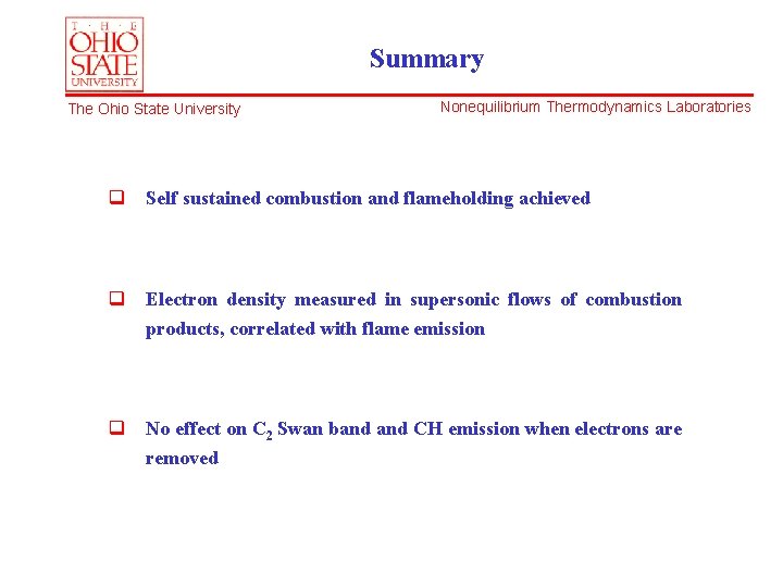 Summary The Ohio State University Nonequilibrium Thermodynamics Laboratories q Self sustained combustion and flameholding