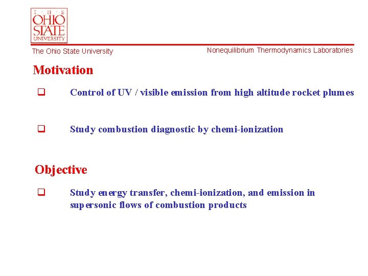 The Ohio State University Nonequilibrium Thermodynamics Laboratories Motivation q Control of UV / visible