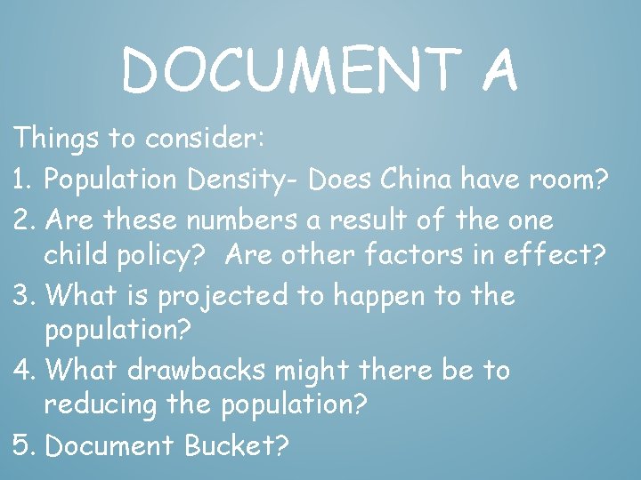 DOCUMENT A Things to consider: 1. Population Density- Does China have room? 2. Are