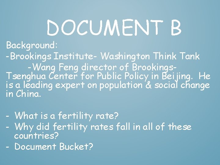 DOCUMENT B Background: -Brookings Institute- Washington Think Tank -Wang Feng director of Brookings. Tsenghua