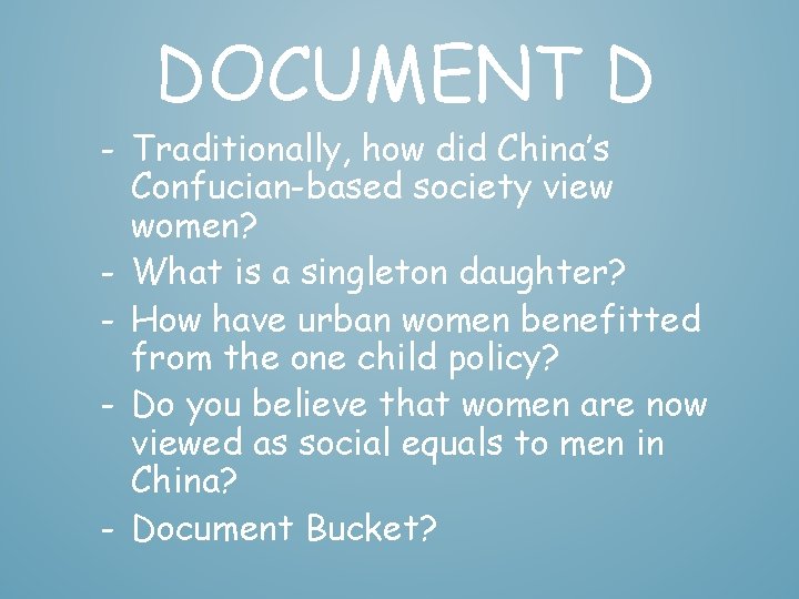 DOCUMENT D - Traditionally, how did China’s Confucian-based society view women? - What is