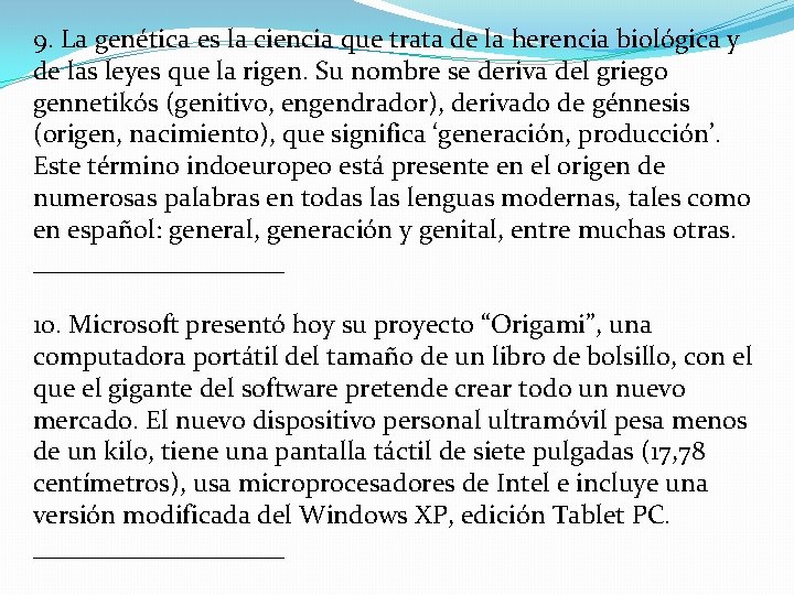 9. La genética es la ciencia que trata de la herencia biológica y de