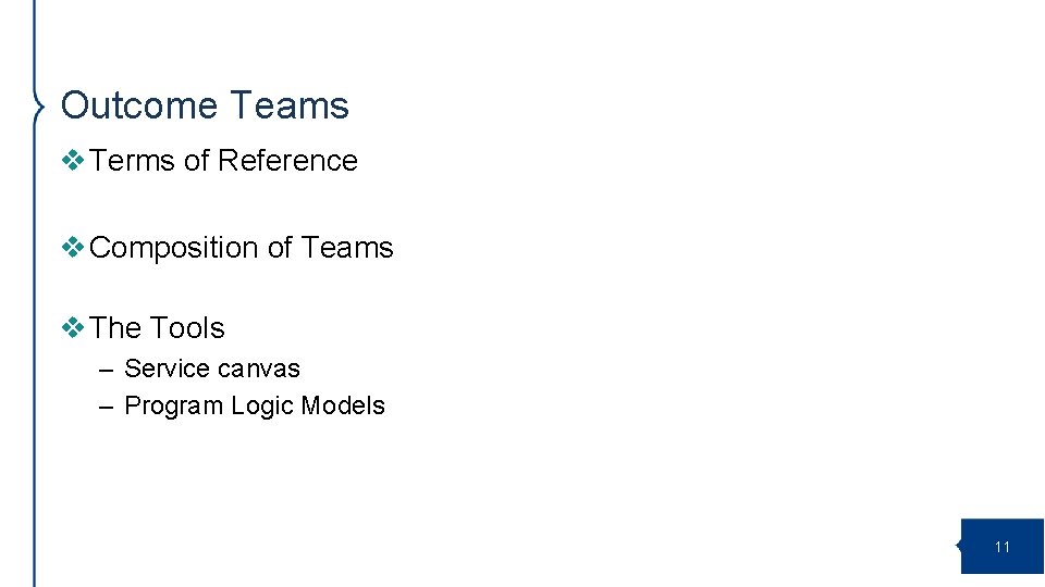 Outcome Teams v Terms of Reference v Composition of Teams v The Tools –