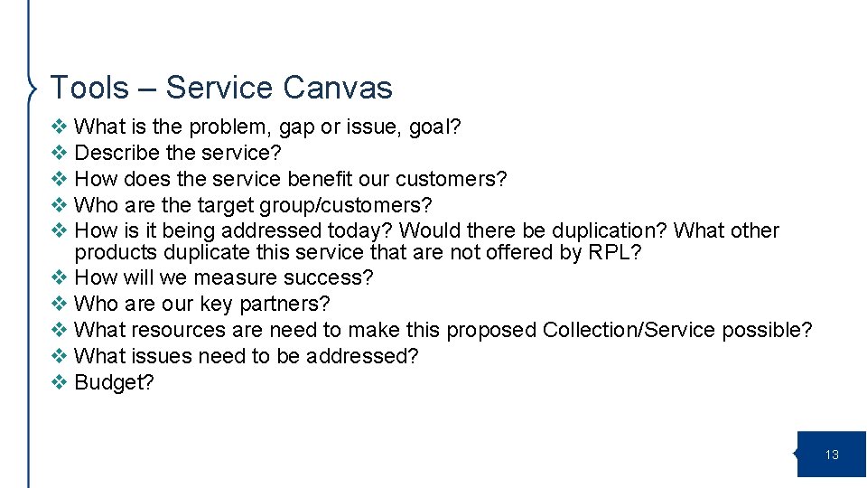 Tools – Service Canvas v What is the problem, gap or issue, goal? v