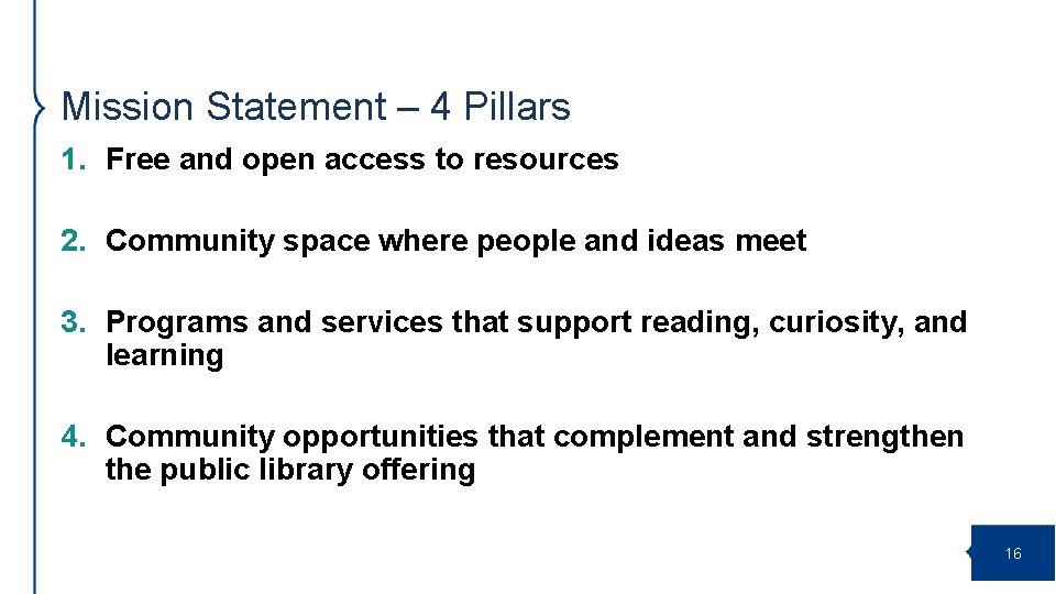 Mission Statement – 4 Pillars 1. Free and open access to resources 2. Community
