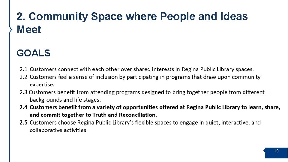 2. Community Space where People and Ideas Meet GOALS 19 