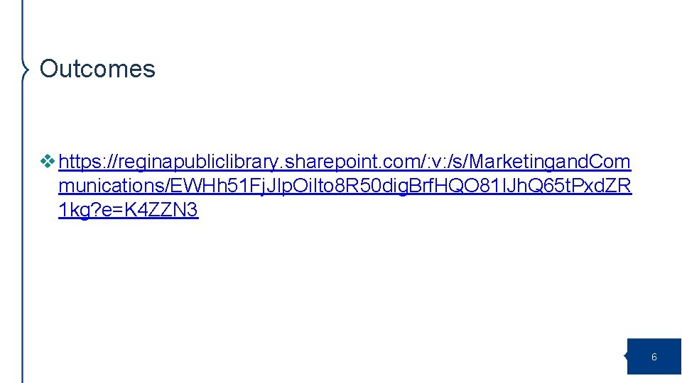 Outcomes v https: //reginapubliclibrary. sharepoint. com/: v: /s/Marketingand. Com munications/EWHh 51 Fj. JIp. Oi.