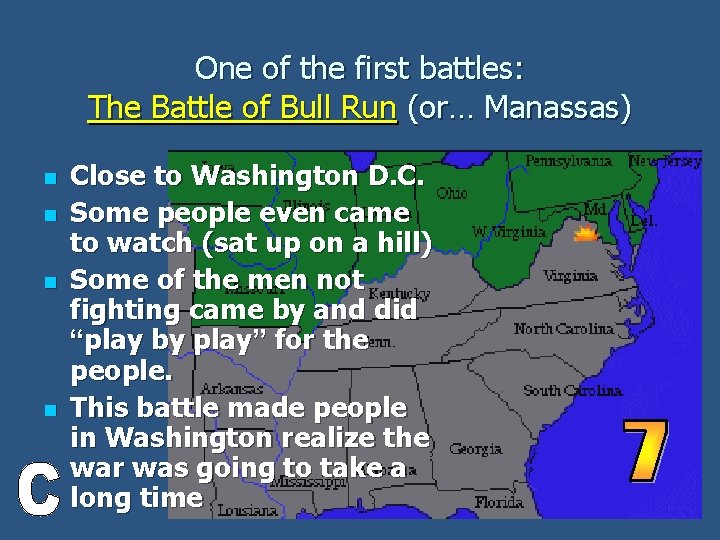 One of the first battles: The Battle of Bull Run (or… Manassas) n n