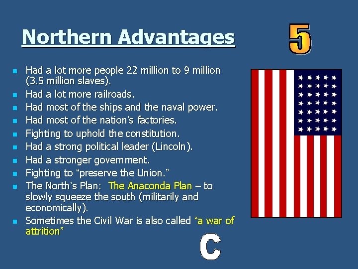 Northern Advantages n n n n n Had a lot more people 22 million