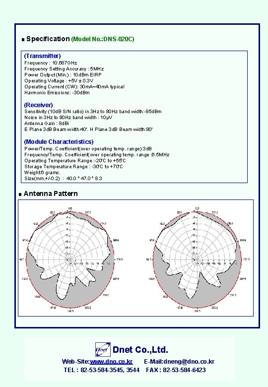 ■ Specification (Model No. : DNS-020 C) (Transmitter) Frequency : 10. 687 GHz Frequency