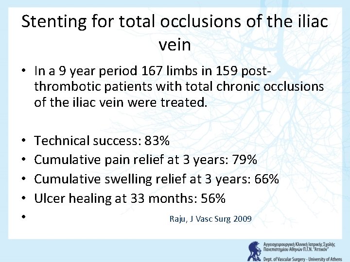 Stenting for total occlusions of the iliac vein • In a 9 year period