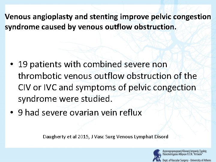 Venous angioplasty and stenting improve pelvic congestion syndrome caused by venous outflow obstruction. •
