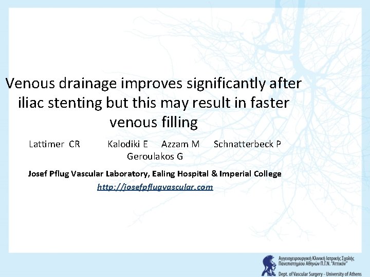 Venous drainage improves significantly after iliac stenting but this may result in faster venous