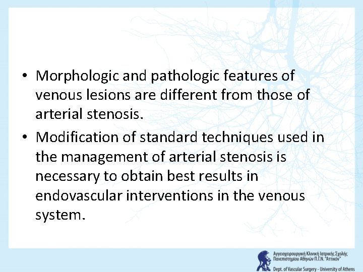  • Morphologic and pathologic features of venous lesions are different from those of