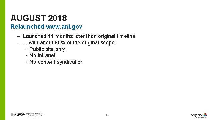 AUGUST 2018 Relaunched www. anl. gov – Launched 11 months later than original timeline