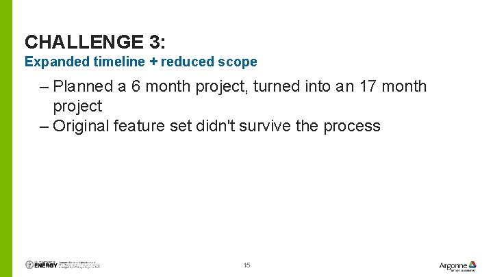 CHALLENGE 3: Expanded timeline + reduced scope – Planned a 6 month project, turned