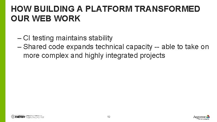 HOW BUILDING A PLATFORM TRANSFORMED OUR WEB WORK – CI testing maintains stability –