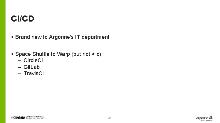 CI/CD § Brand new to Argonne's IT department § Space Shuttle to Warp (but