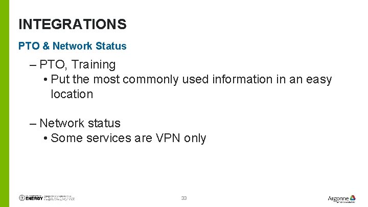 INTEGRATIONS PTO & Network Status – PTO, Training • Put the most commonly used