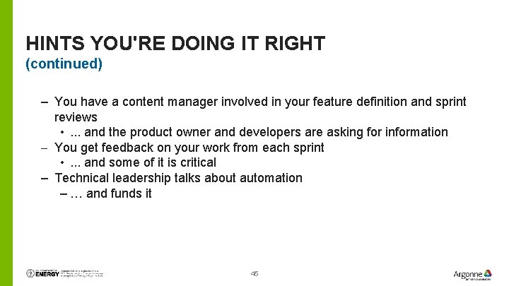 HINTS YOU'RE DOING IT RIGHT (continued) – You have a content manager involved in