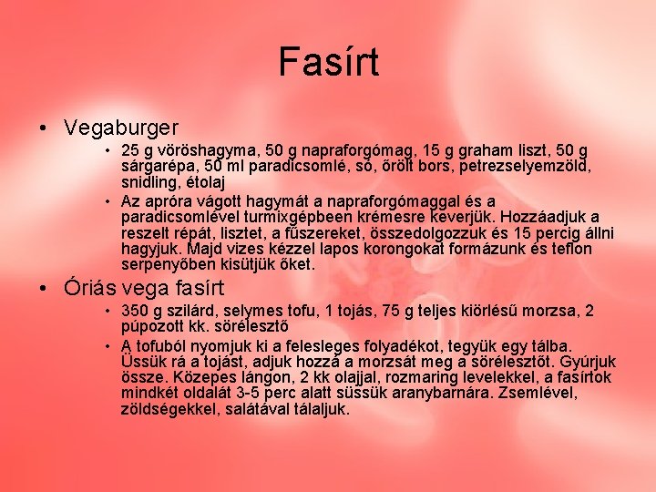 Fasírt • Vegaburger • 25 g vöröshagyma, 50 g napraforgómag, 15 g graham liszt,