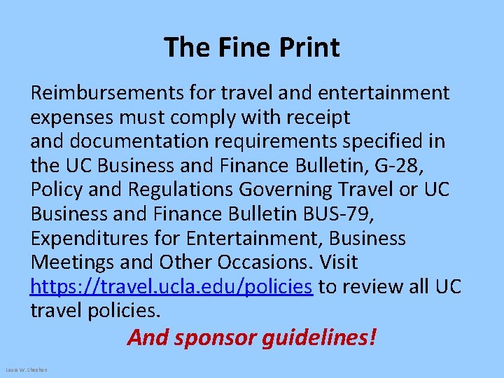 The Fine Print Reimbursements for travel and entertainment expenses must comply with receipt and