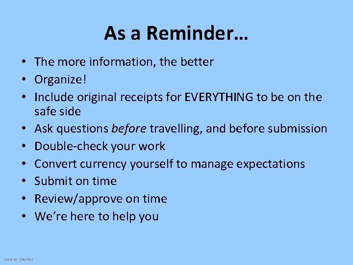 As a Reminder… • The more information, the better • Organize! • Include original