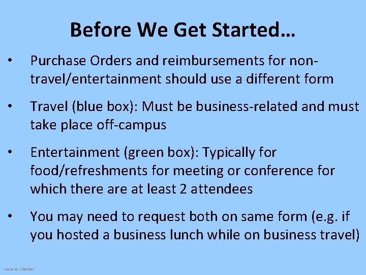 Before We Get Started… • Purchase Orders and reimbursements for nontravel/entertainment should use a