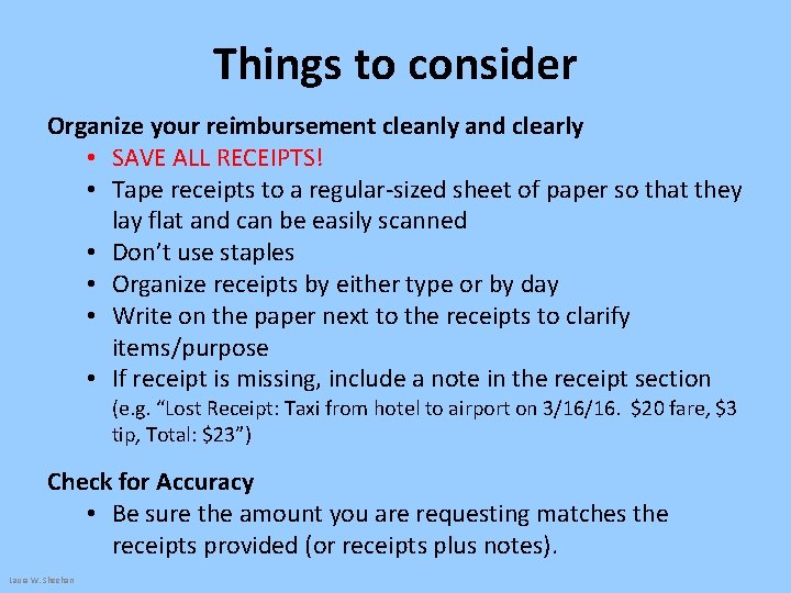 Things to consider Organize your reimbursement cleanly and clearly • SAVE ALL RECEIPTS! •