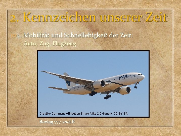 2. Kennzeichen unserer Zeit 4. Mobilität und Schnellebigkeit der Zeit: Auto, Zug, Flugzeug Creative