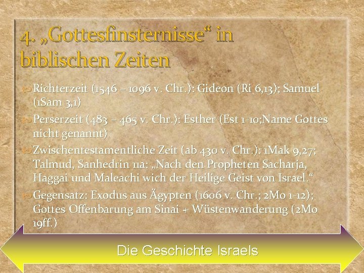 4. „Gottesfinsternisse“ in biblischen Zeiten Richterzeit (1546 – 1096 v. Chr. ): Gideon (Ri