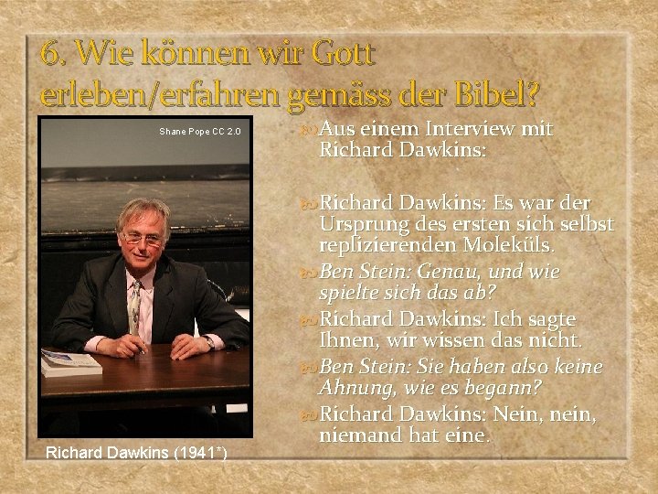 6. Wie können wir Gott erleben/erfahren gemäss der Bibel? Shane Pope CC 2. 0