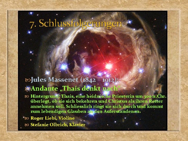 7. Schlussfolgerungen Jules Massenet (1842 – 1912): Andante „Thais denkt nach“ Hintergrund: Thais, eine