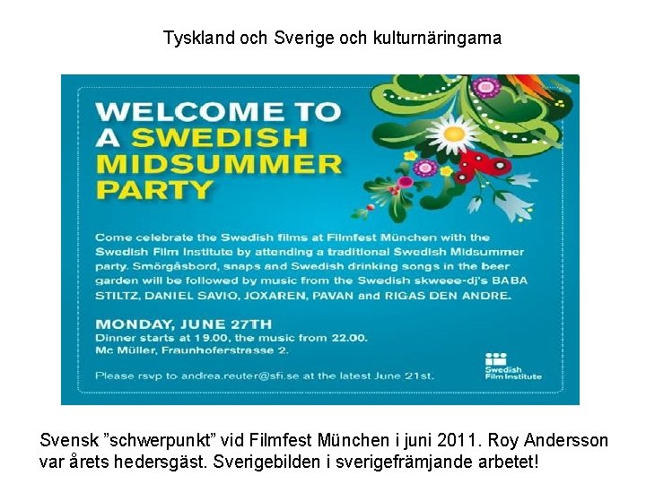 Tyskland och Sverige och kulturnäringarna Hur har Sverige aktivt jobbat med svensk kultur i