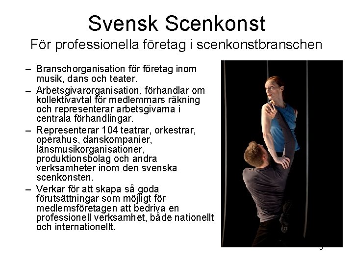 Svensk Scenkonst För professionella företag i scenkonstbranschen – Branschorganisation företag inom musik, dans och