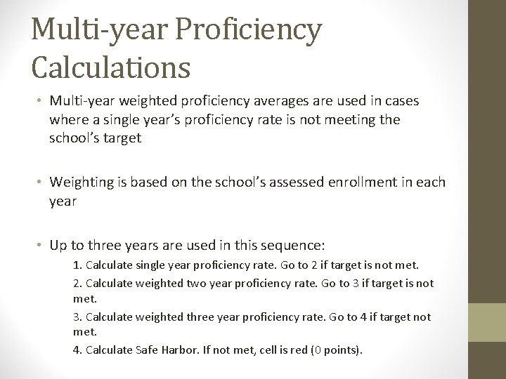 Multi-year Proficiency Calculations • Multi-year weighted proficiency averages are used in cases where a