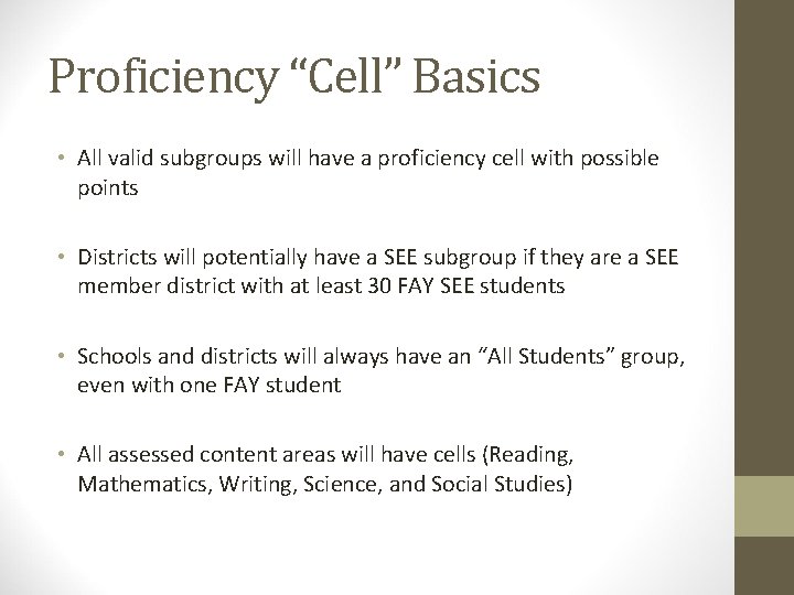 Proficiency “Cell” Basics • All valid subgroups will have a proficiency cell with possible