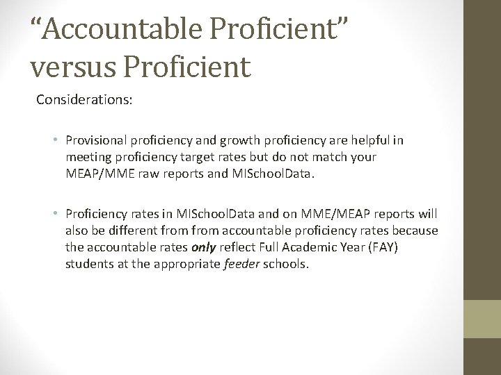 “Accountable Proficient” versus Proficient Considerations: • Provisional proficiency and growth proficiency are helpful in