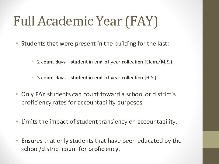 Full Academic Year (FAY) • Students that were present in the building for the