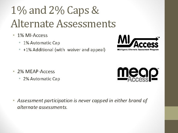 1% and 2% Caps & Alternate Assessments • 1% MI-Access • 1% Automatic Cap