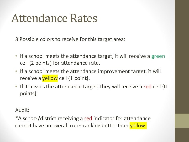 Attendance Rates 3 Possible colors to receive for this target area: • If a