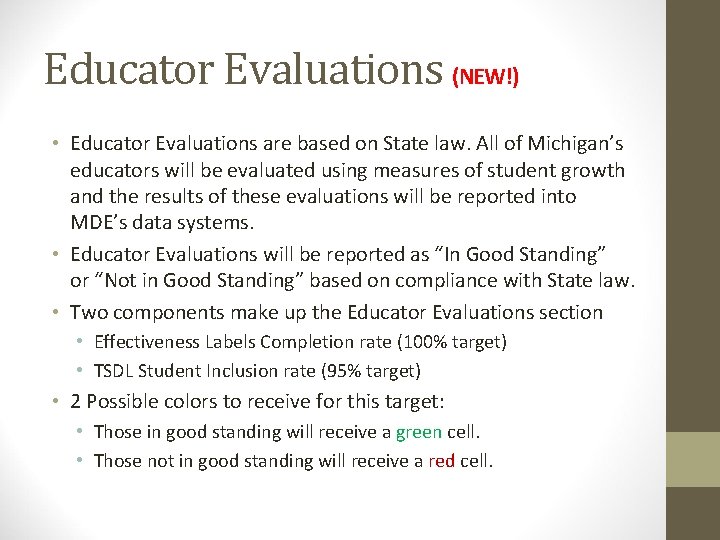 Educator Evaluations (NEW!) • Educator Evaluations are based on State law. All of Michigan’s