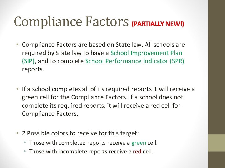 Compliance Factors (PARTIALLY NEW!) • Compliance Factors are based on State law. All schools